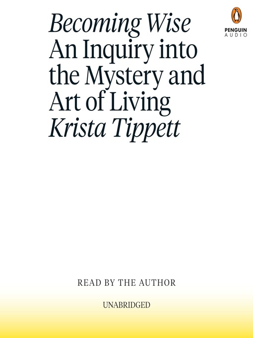 Title details for Becoming Wise by Krista Tippett - Wait list